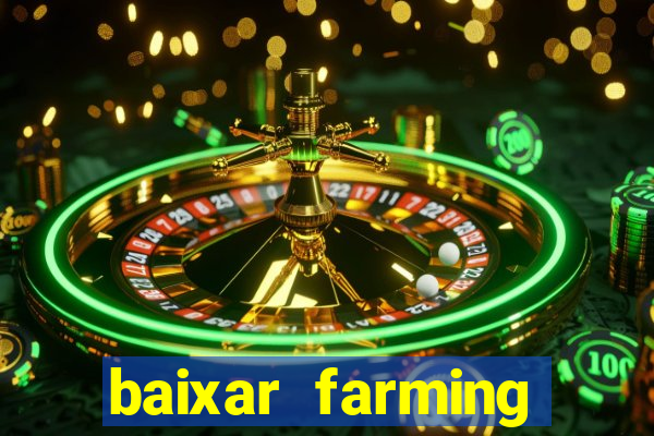 baixar farming simulator 18 dinheiro infinito